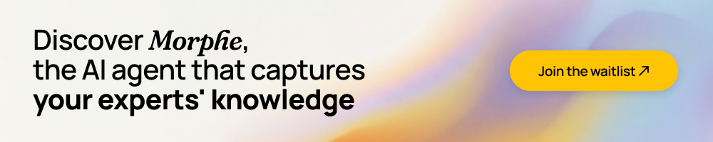 Discover Morphe, the AI agent capturing your expert's knowledge